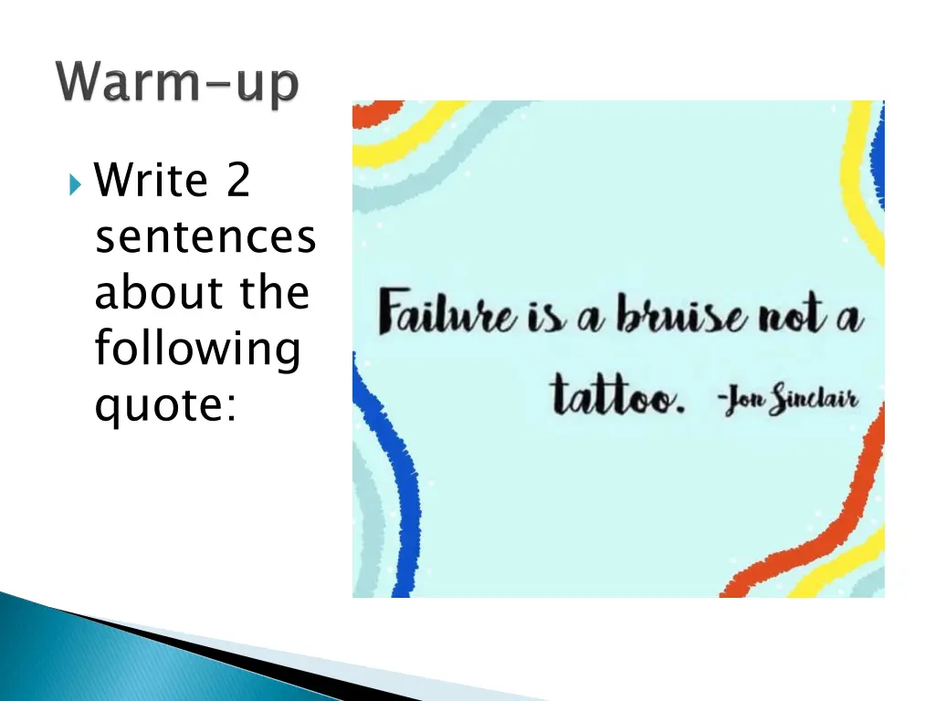 write 2 sentences about the following quote