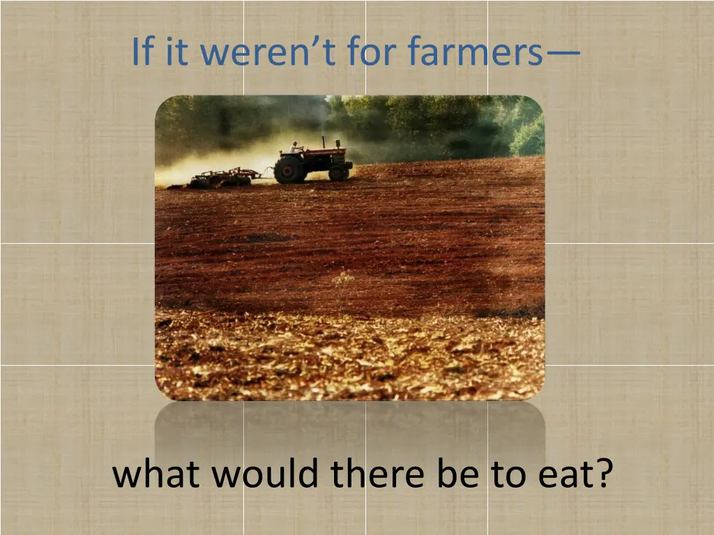 if it weren t for farmers 1