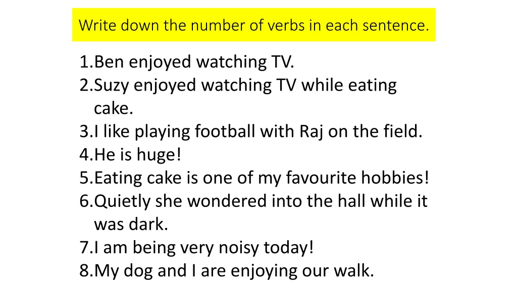 write down the number of verbs in each sentence