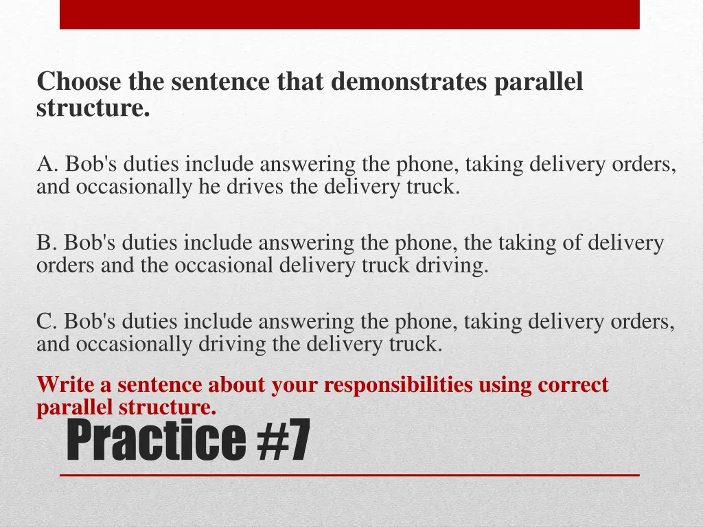 choose the sentence that demonstrates parallel 1