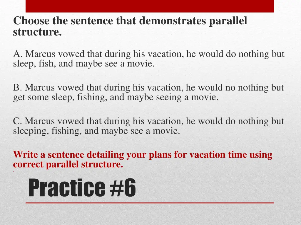 choose the sentence that demonstrates parallel