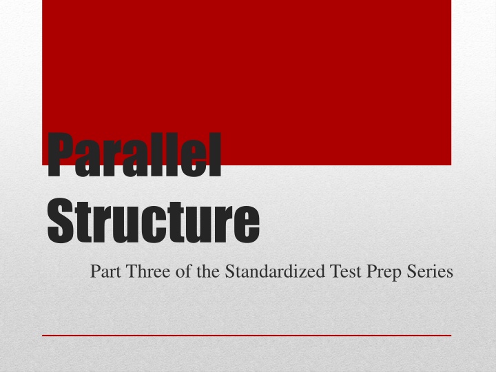 parallel structure part three of the standardized