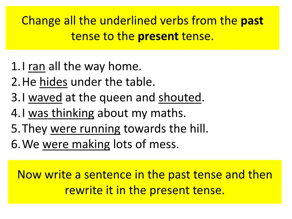 change all the underlined verbs from the past