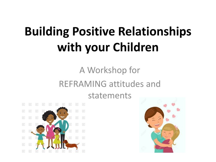 building positive relationships with your children