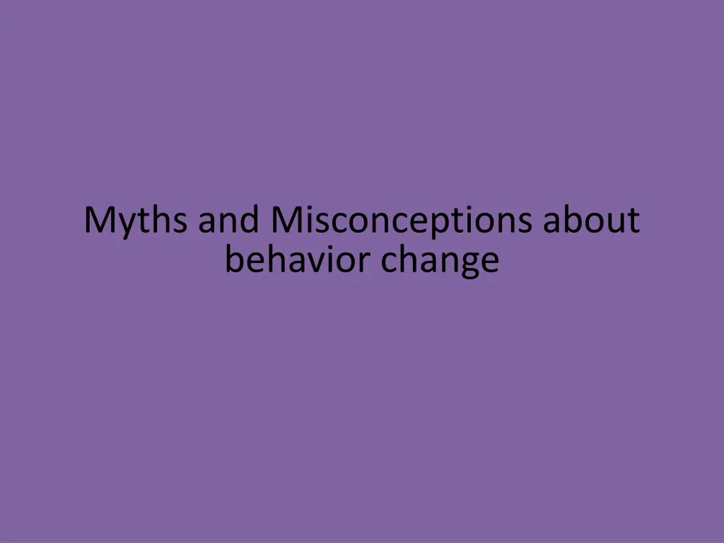 myths and misconceptions about behavior change