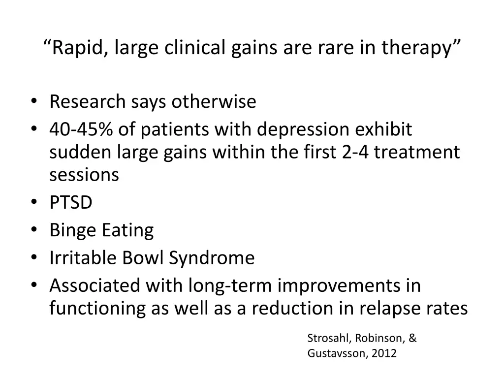 rapid large clinical gains are rare in therapy