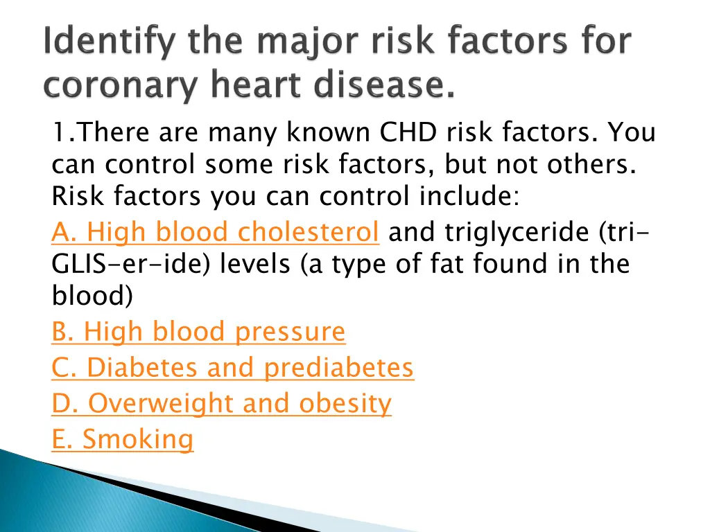 1 there are many known chd risk factors