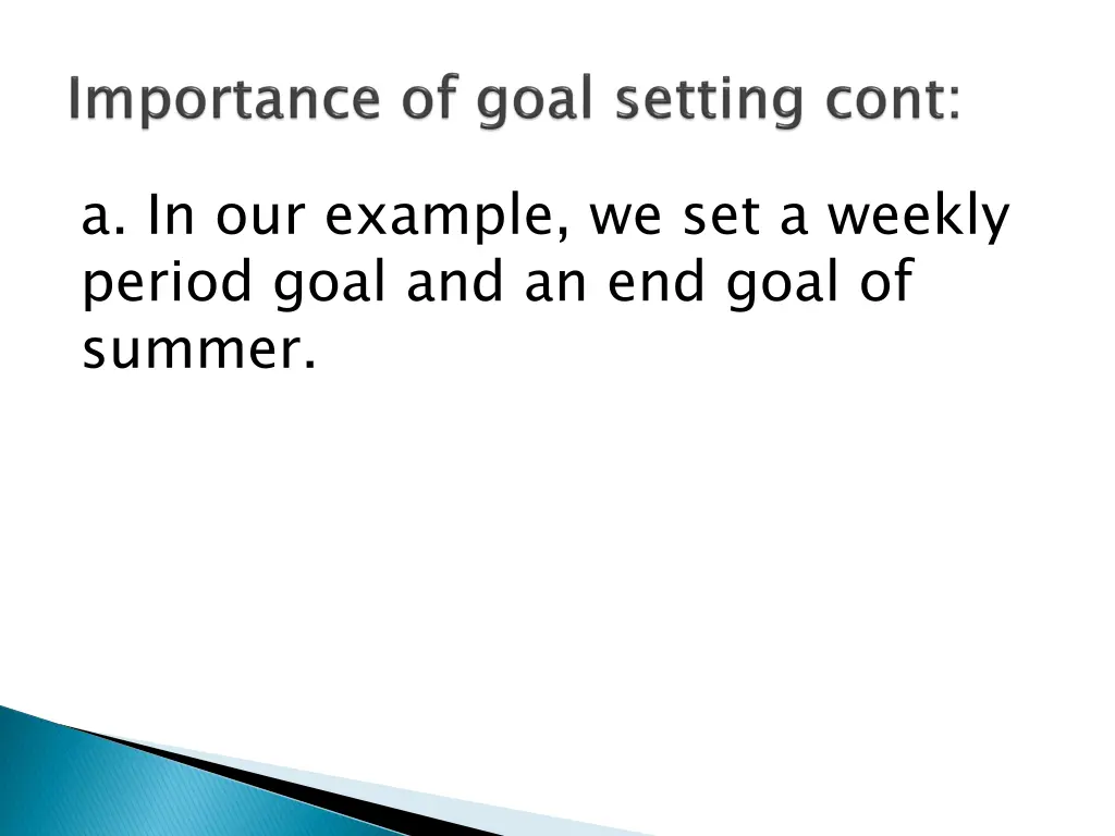 a in our example we set a weekly period goal