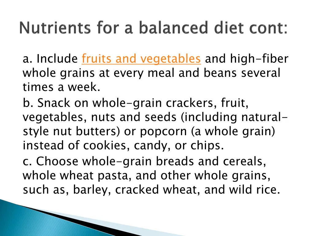 a include fruits and vegetables and high fiber