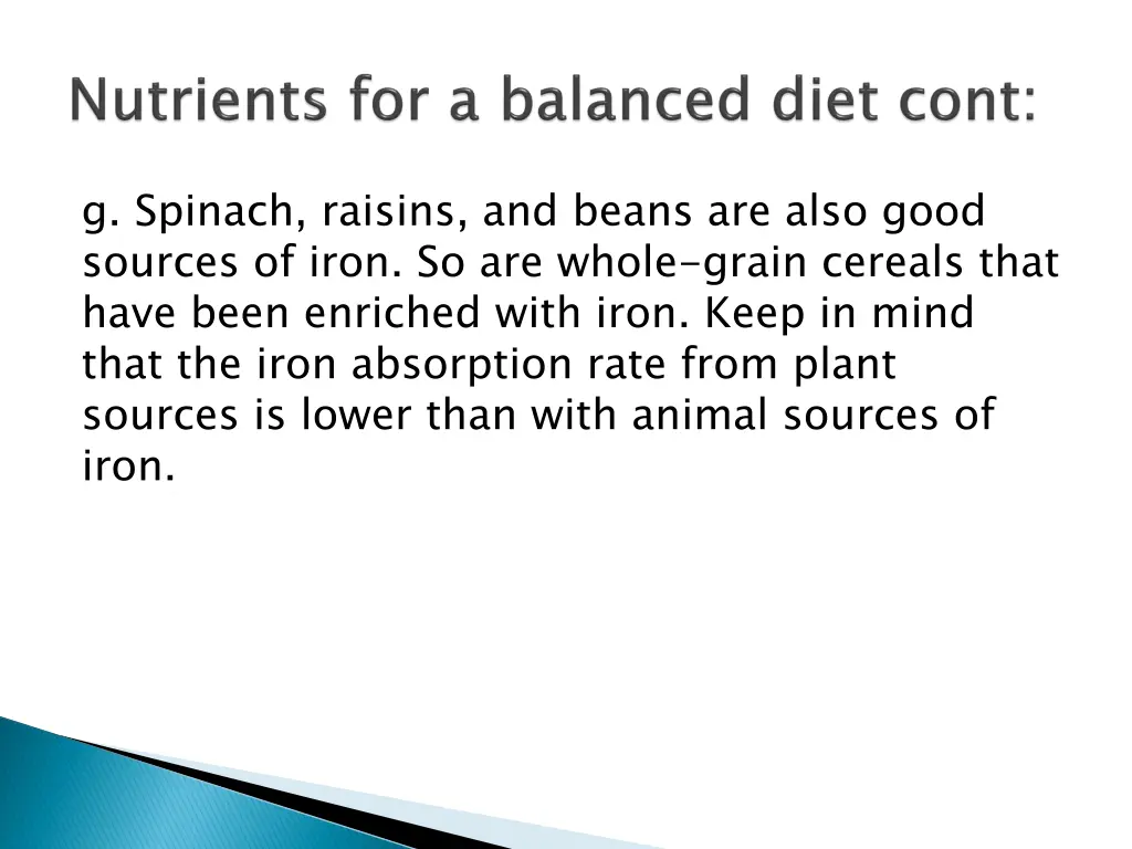 g spinach raisins and beans are also good sources