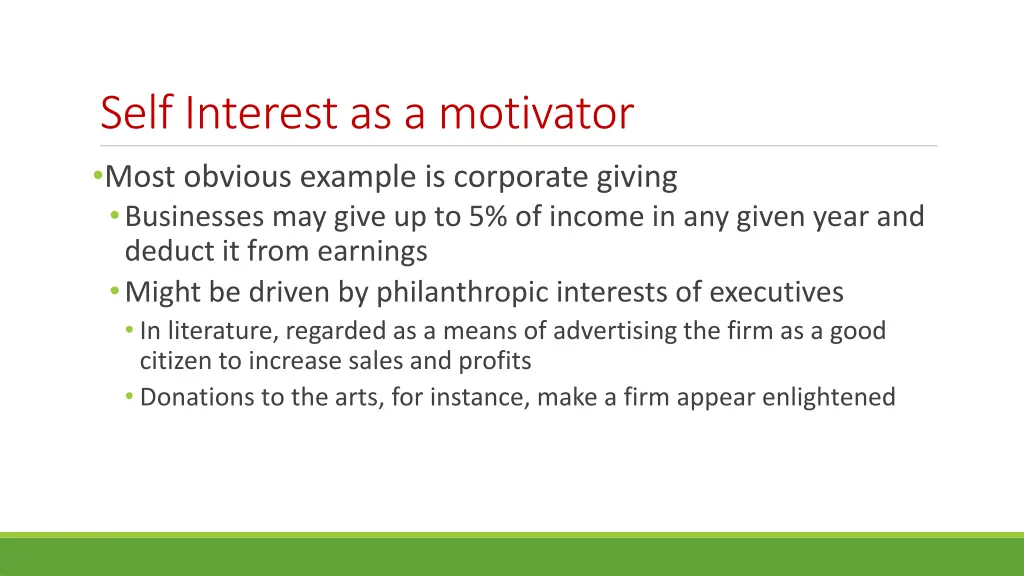 self interest as a motivator most obvious example