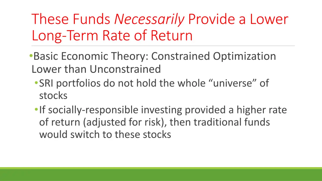 these funds necessarily provide a lower long term