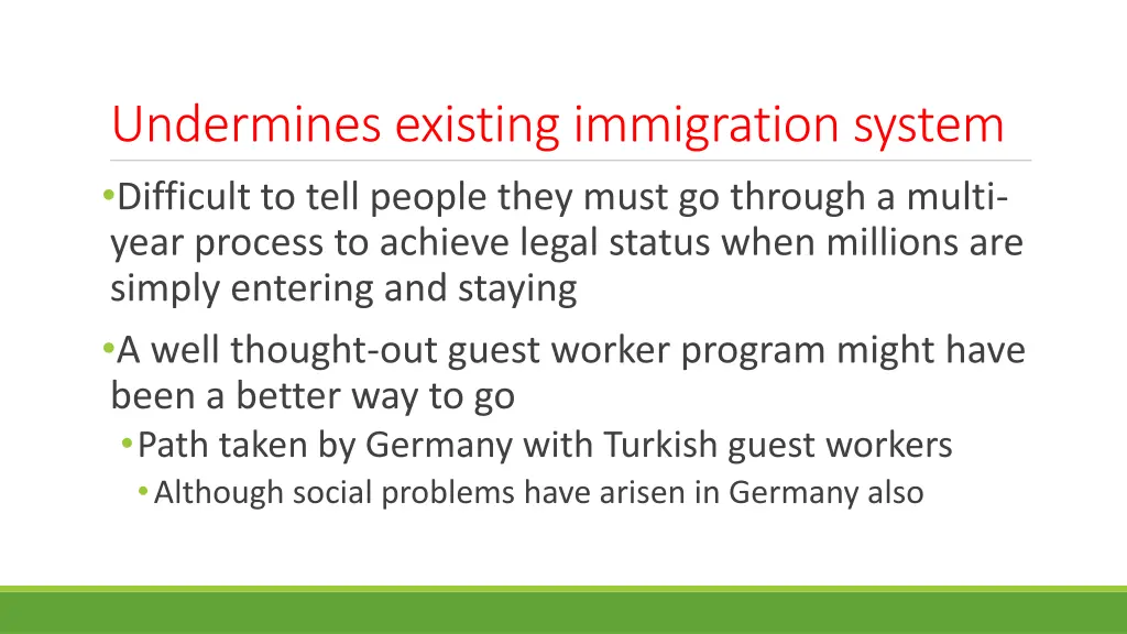 undermines existing immigration system difficult