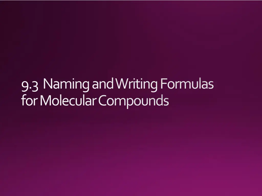 9 3 naming and writing formulas for molecular