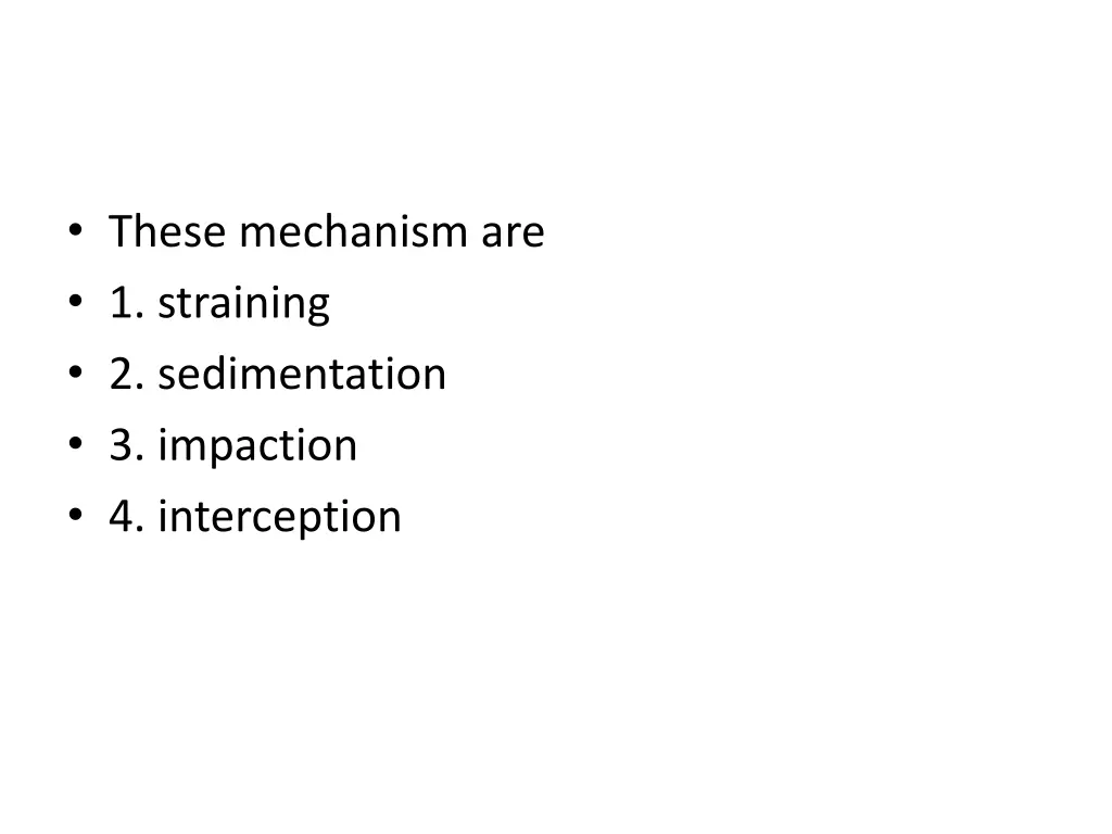 these mechanism are 1 straining 2 sedimentation