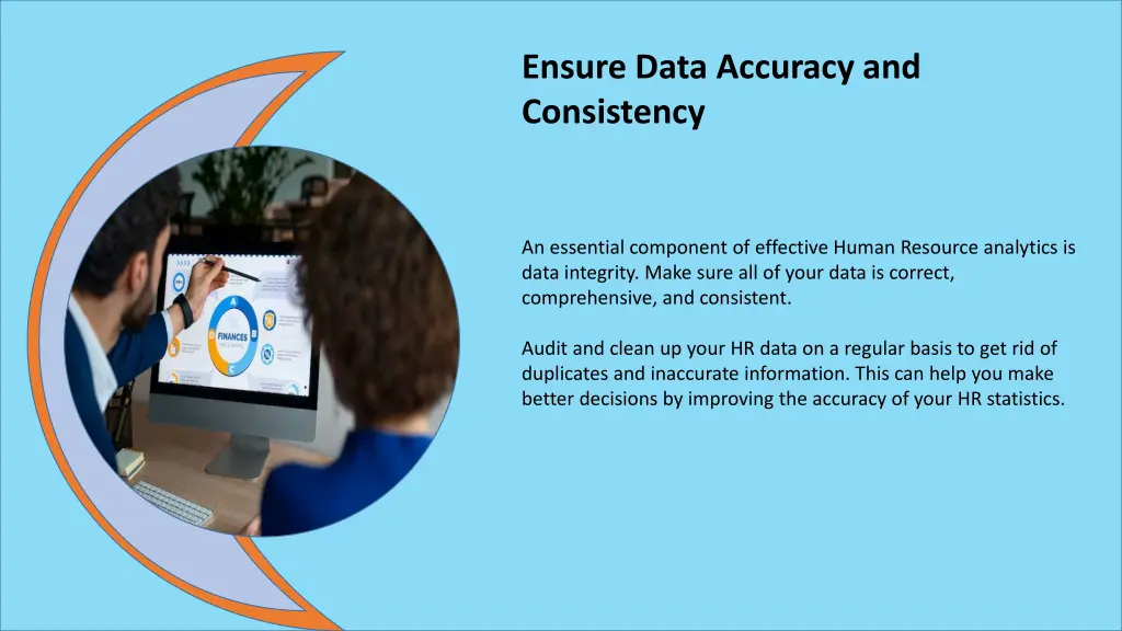 ensure data accuracy and consistency
