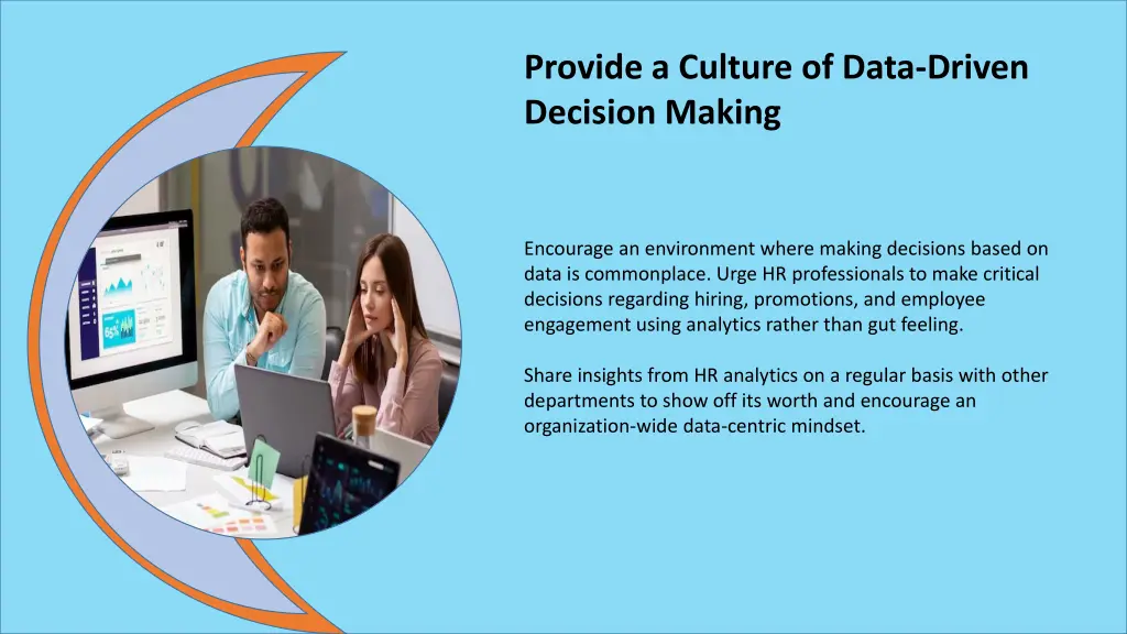 provide a culture of data driven decision making