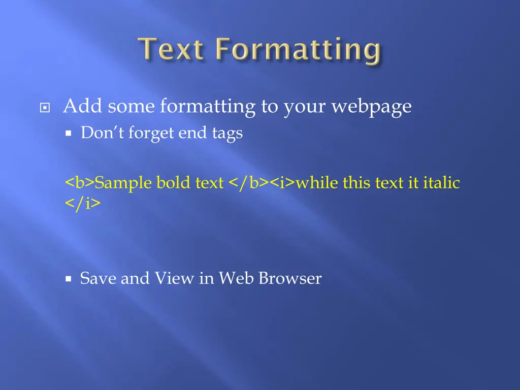 add some formatting to your webpage don t forget