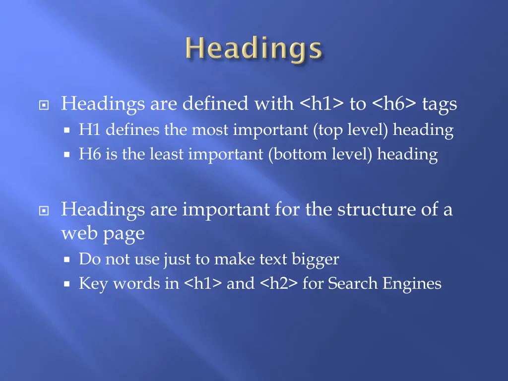 headings are defined with h1 to h6 tags