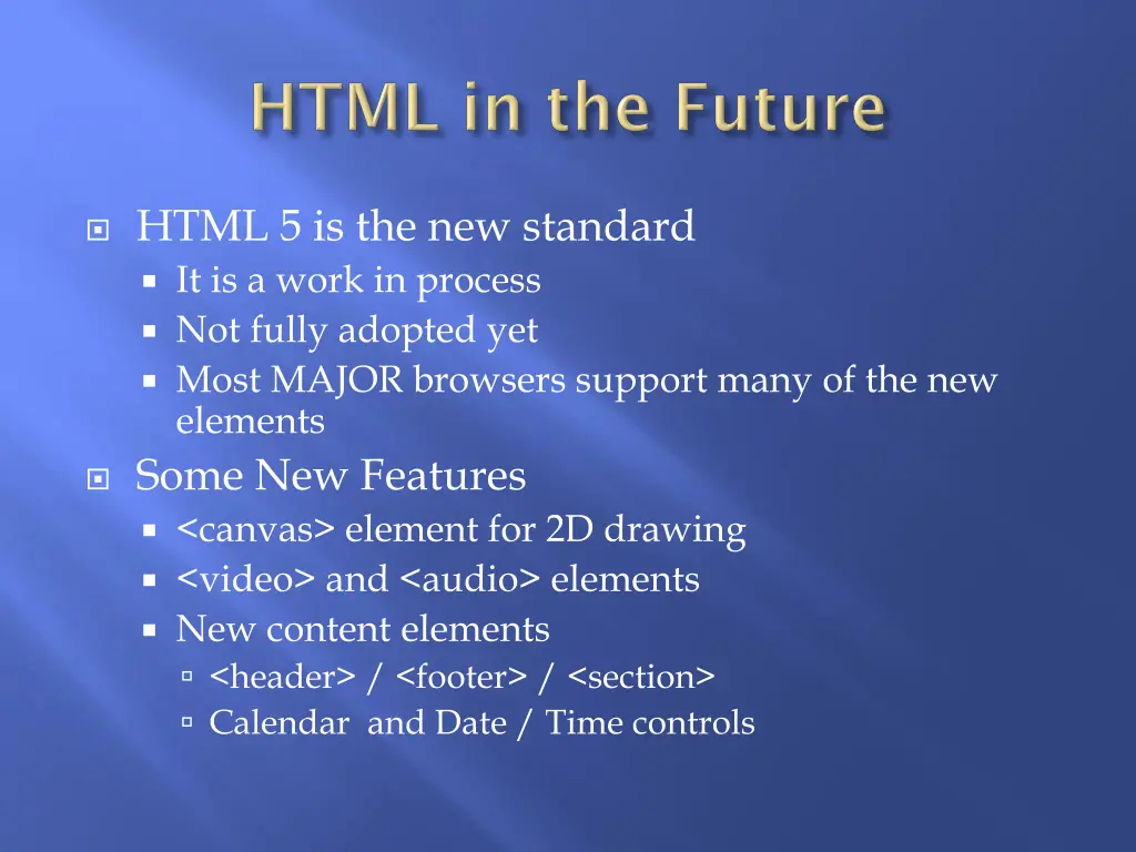 html 5 is the new standard it is a work