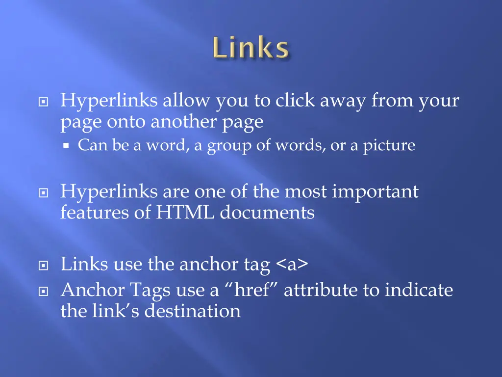 hyperlinks allow you to click away from your page