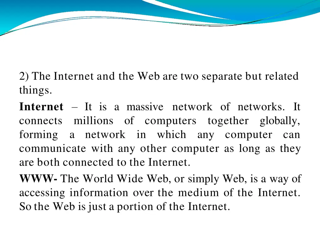 2 the internet and the web are two separate