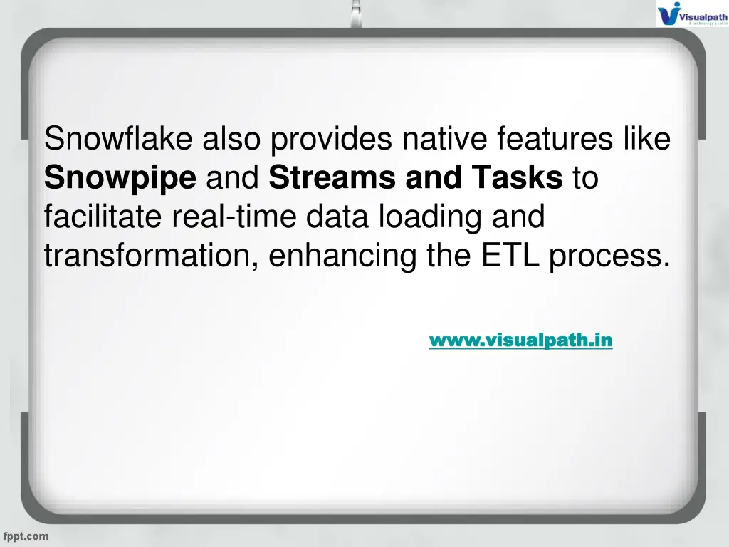 snowflake also provides native features like