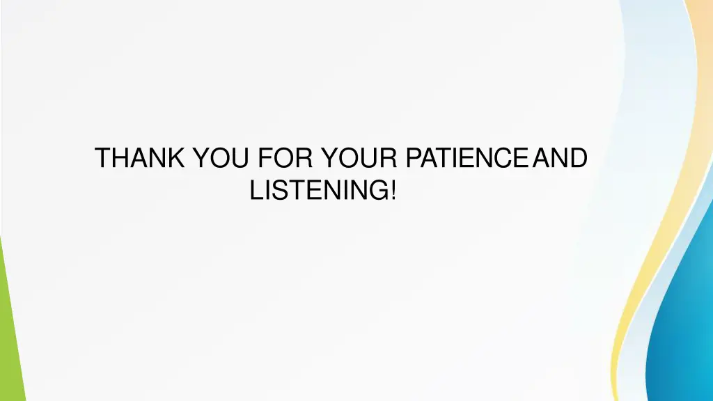 thank you for your patience and listening