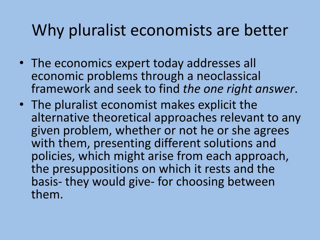 why pluralist economists are better