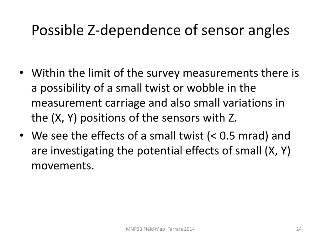 possible z dependence of sensor angles