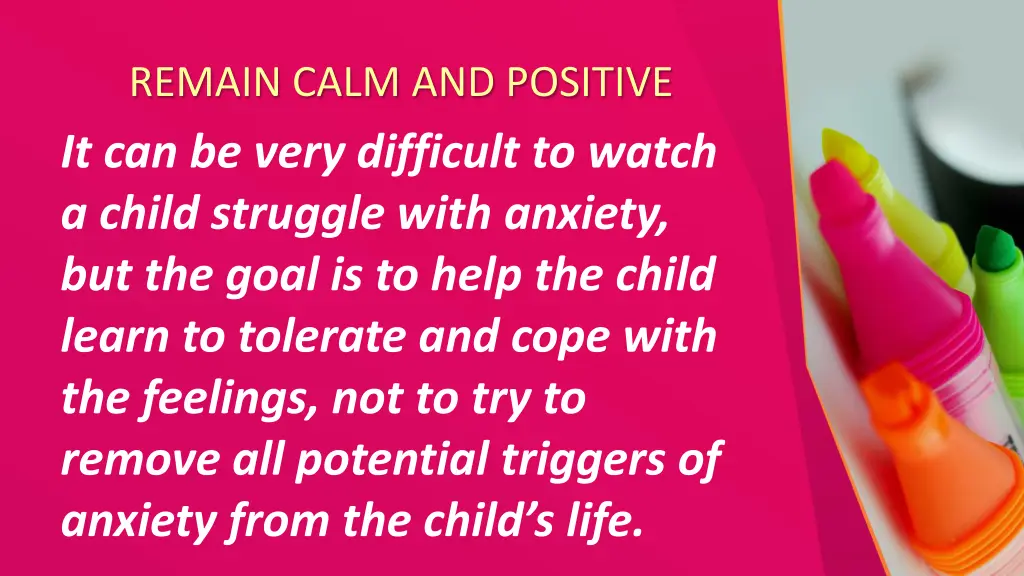 remain calm and positive it can be very difficult