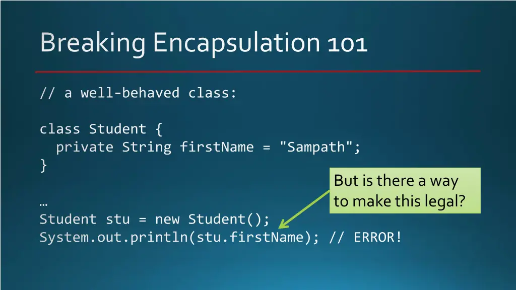 breaking encapsulation 101