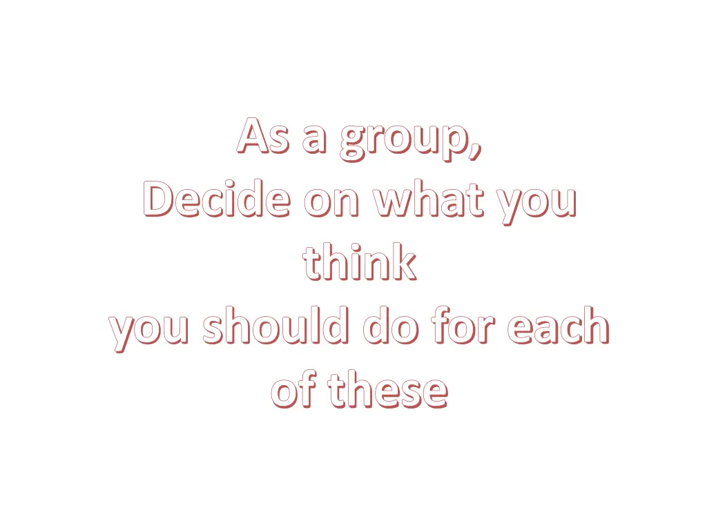 as a group decide on what you think you should