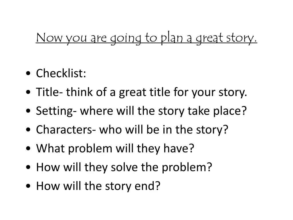 now you are going to plan a great story