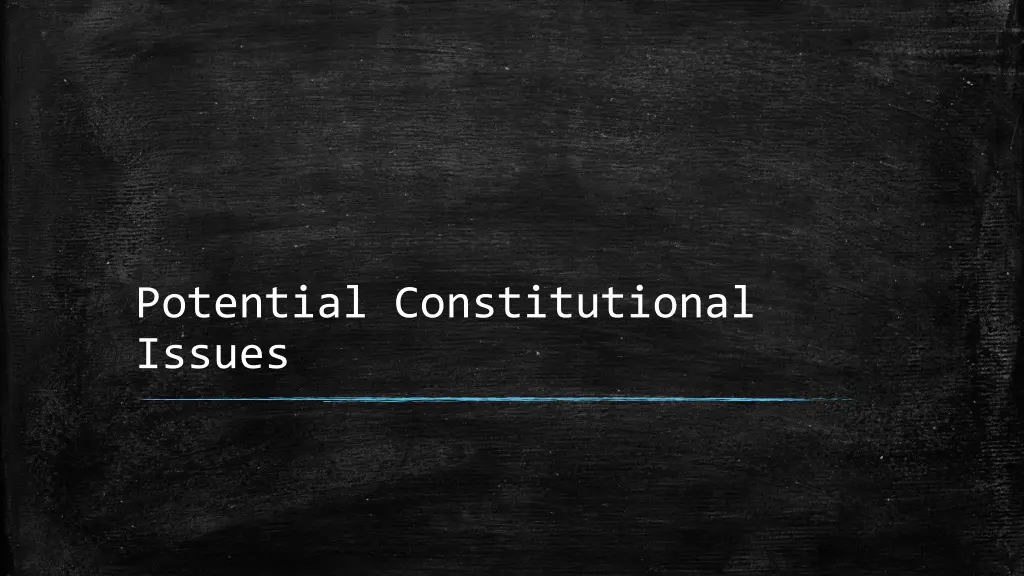 potential constitutional issues