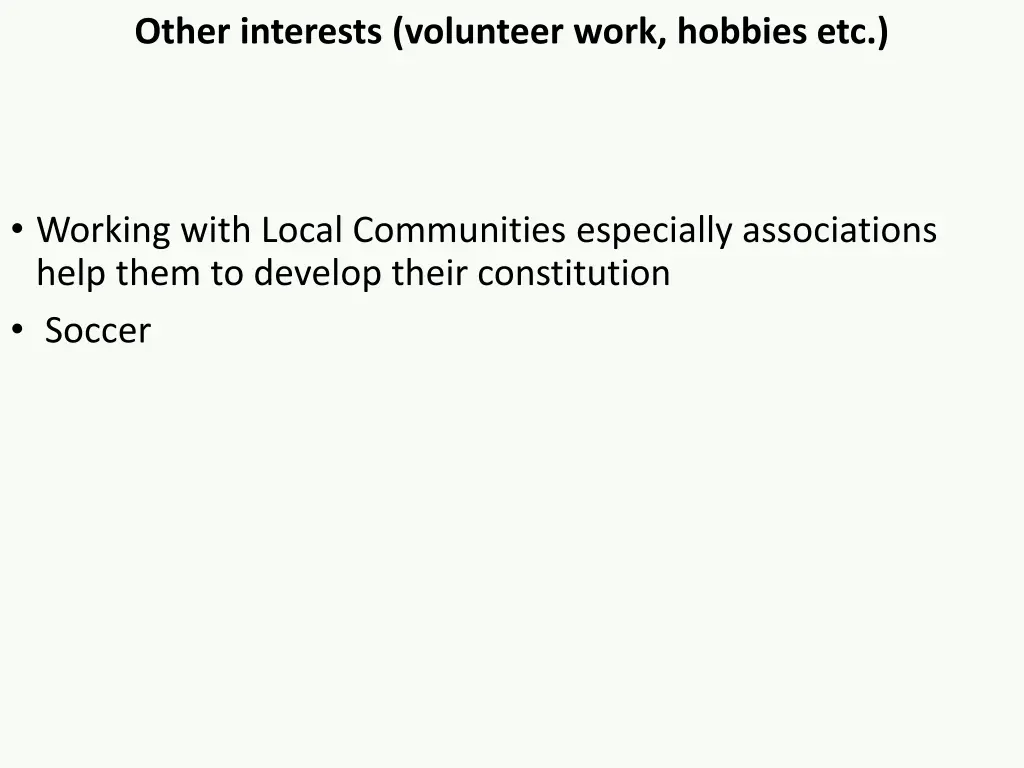 other interests volunteer work hobbies etc