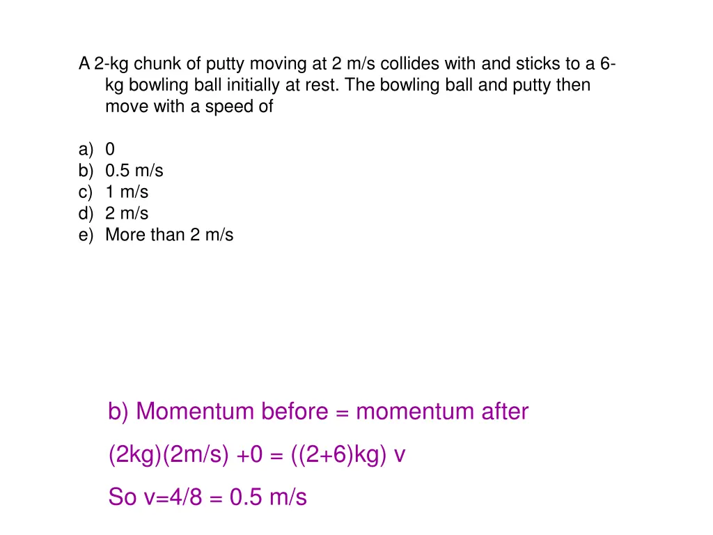 a 2 kg chunk of putty moving at 2 m s collides 1