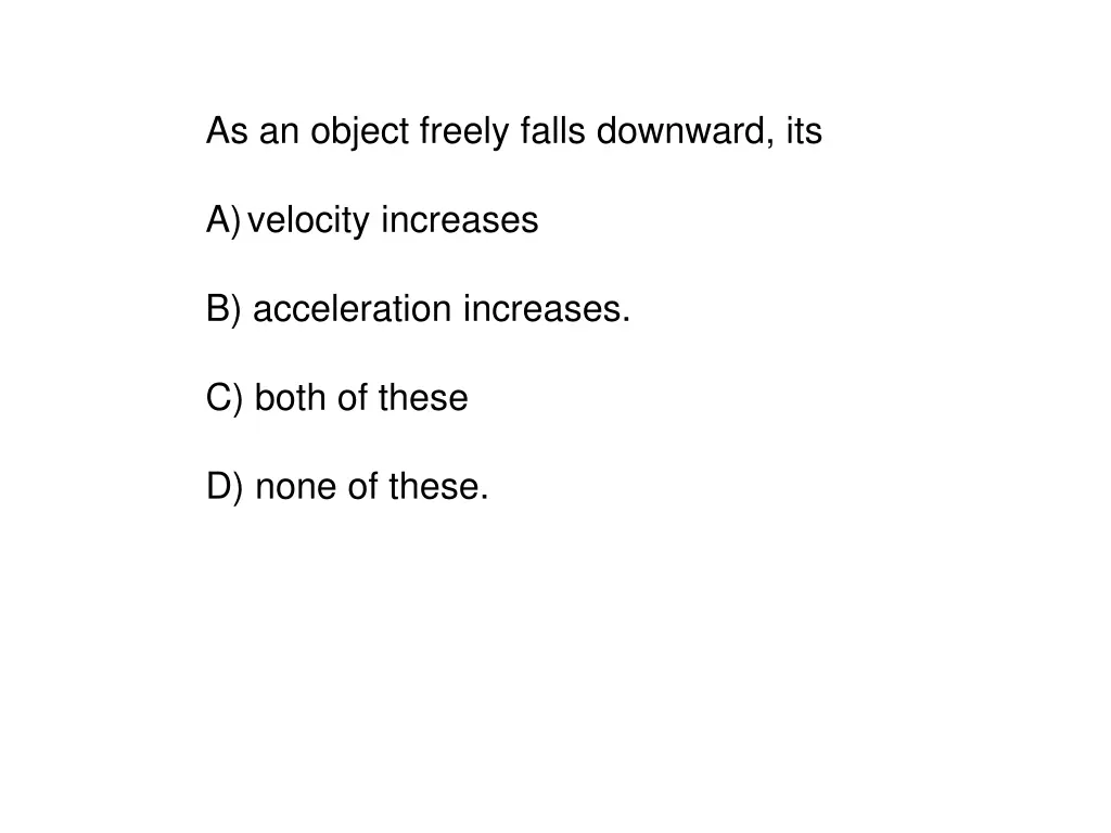 as an object freely falls downward its a velocity