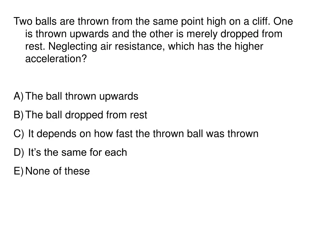 two balls are thrown from the same point high