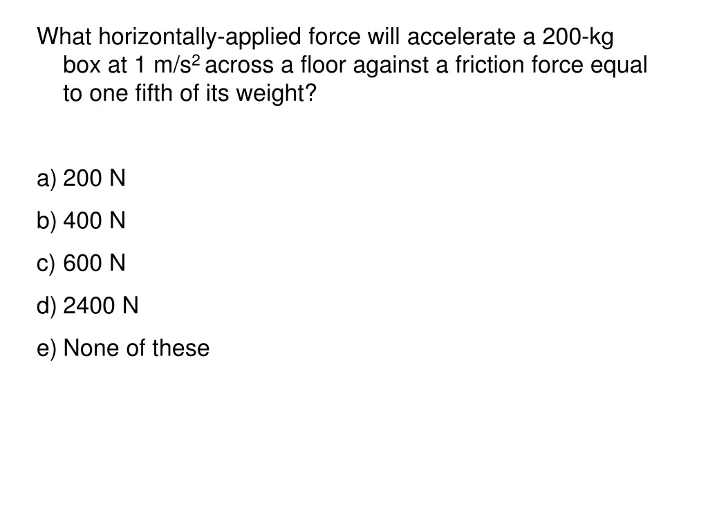 what horizontally applied force will accelerate