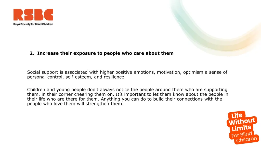 2 increase their exposure to people who care