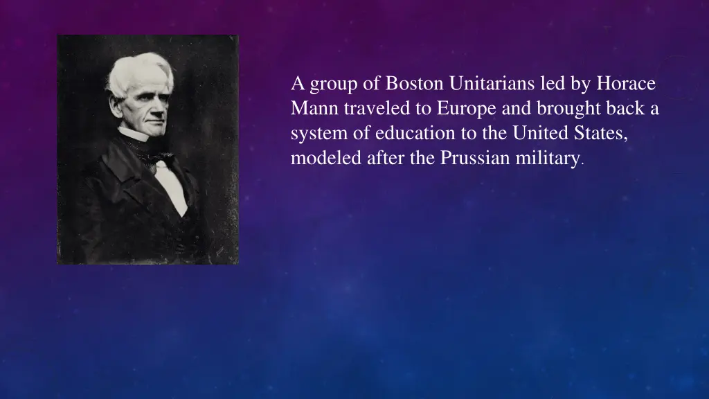 a group of boston unitarians led by horace mann