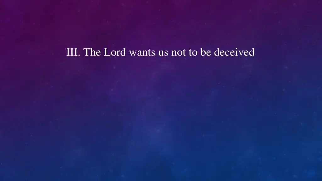 iii the lord wants us not to be deceived