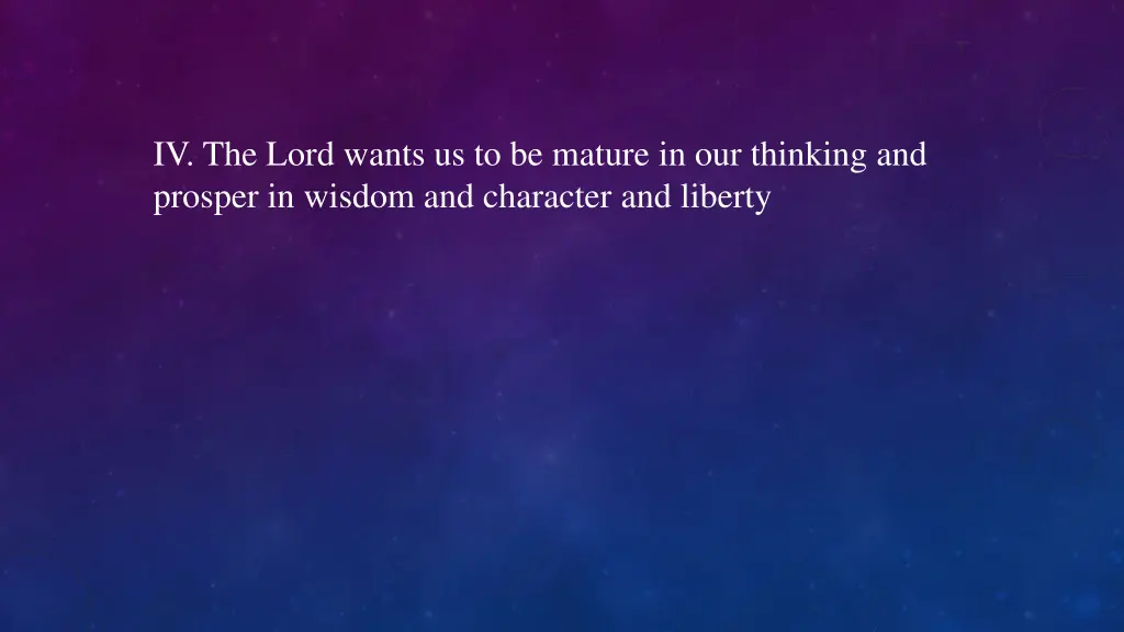 iv the lord wants us to be mature in our thinking