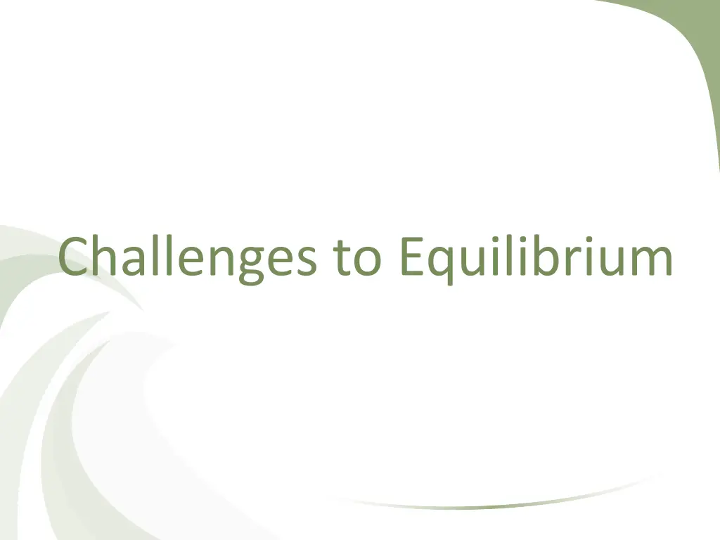 challenges to equilibrium