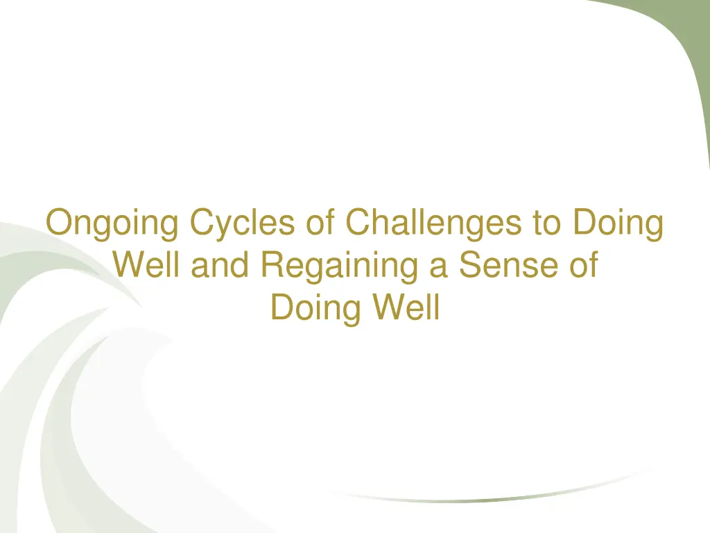 ongoing cycles of challenges to doing well