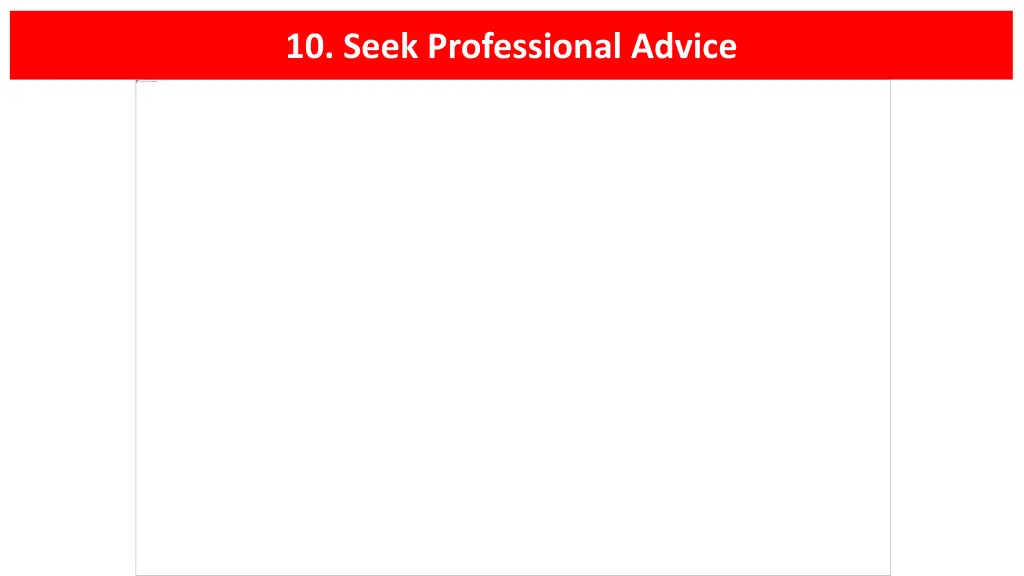 10 seek professional advice