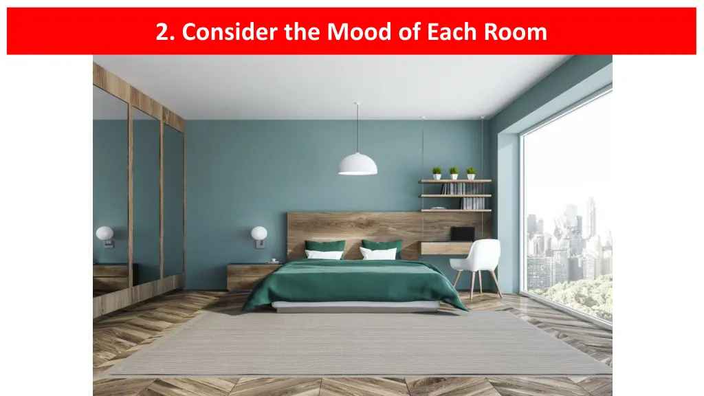 2 consider the mood of each room