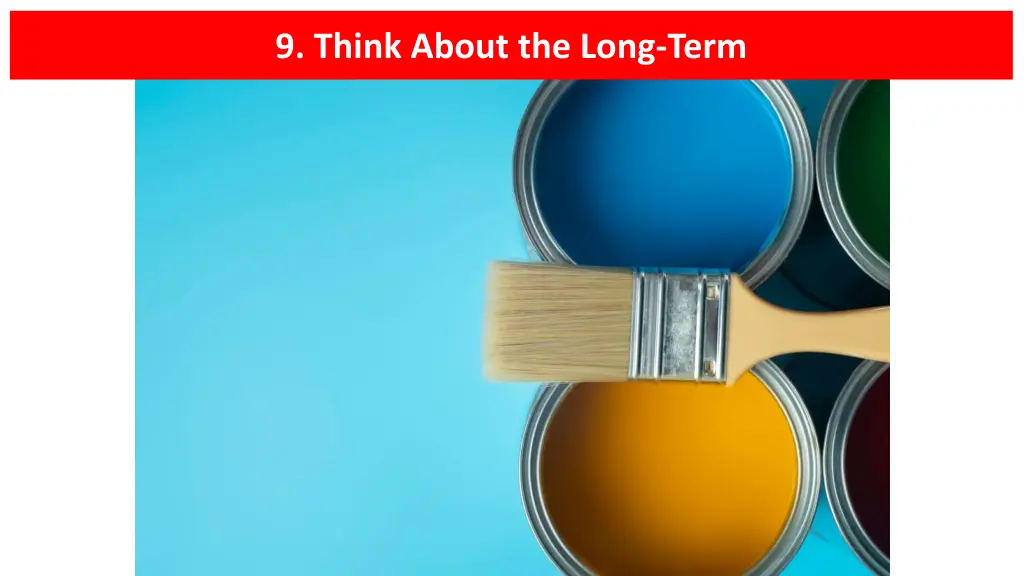 9 think about the long term