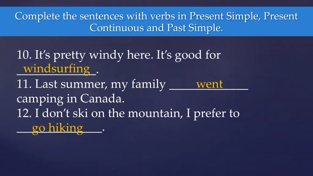 complete the sentences with verbs in present 3